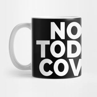 Not Today COVID Mug